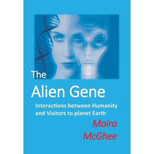 The Alien Gene: Interactions between Humanity and Visitors to planet Earth