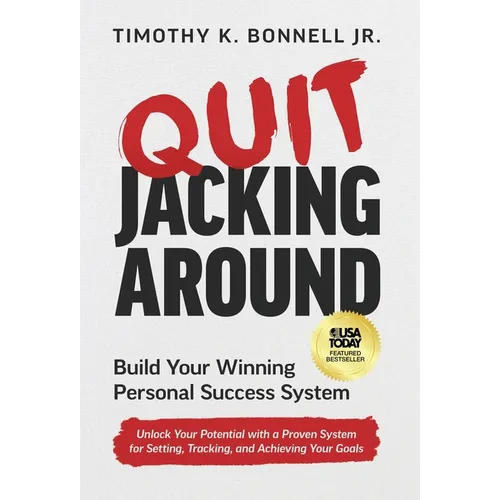 Quit Jacking Around: Build Your Winning Personal Success System