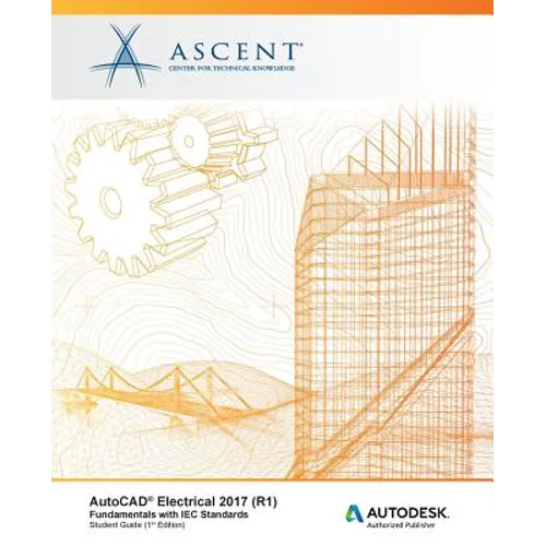 AutoCAD Electrical 2017 (R1): Fundamentals with IEC Standards: Autodesk Authorized Publisher