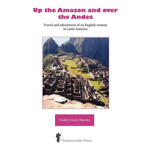 Up the Amazon and Over the Andes