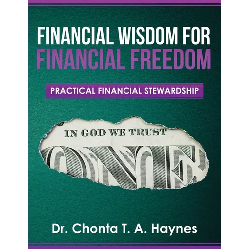 Financial Wisdom For Financial Freedom: Practical Financial Stewardship