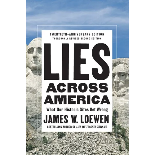 Lies Across America: What Our Historic Sites Get Wrong