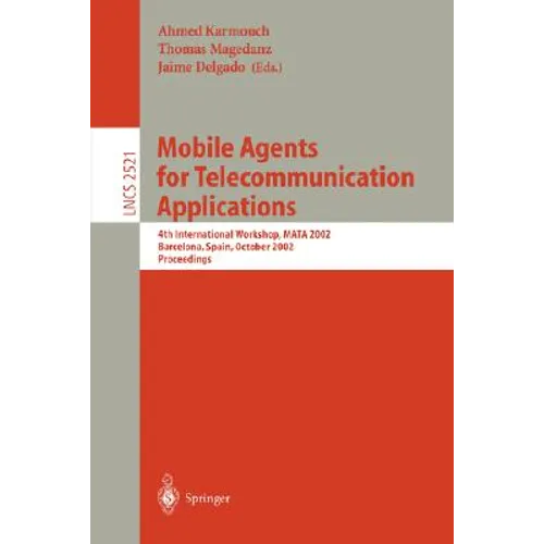 Mobile Agents for Telecommunication Applications: 4th International Workshop, Mata 2002 Barcelona, Spain, October 23-24, 2002, Proceedings