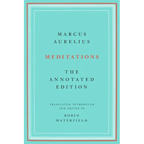 Meditations: The Annotated Edition