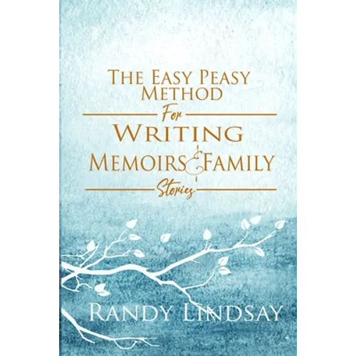 The Easy-Peasy Method for Writing Memoirs and Family Stories