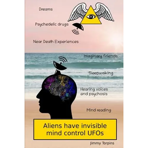 Aliens have invisible mind control UFOs