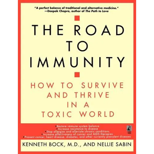 The Road to Immunity: How to Survive and Thrive in a Toxic World
