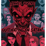 Quit Hating On Satan! - Hardcover
