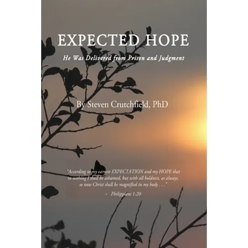 Expected Hope: He Was Delivered from Prison and Judgment