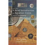A Brief Introduction to Egyptian Coins and Currency: Second Edition