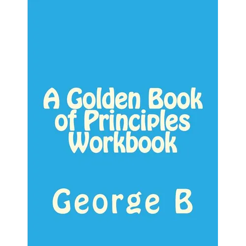 A Golden Book of Principles Workbook