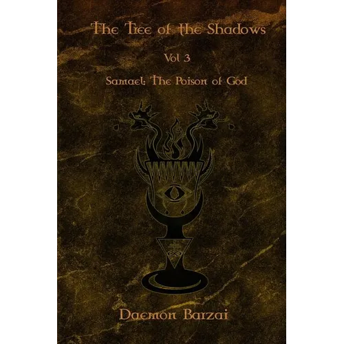 The Tree of the Shadows: Samael: The Poison of God