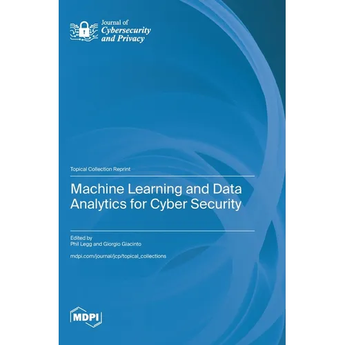 Machine Learning and Data Analytics for Cyber Security