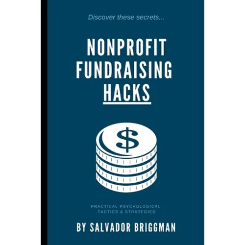 Nonprofit Fundraising Hacks: Practical Psychological Tactics & Strategies