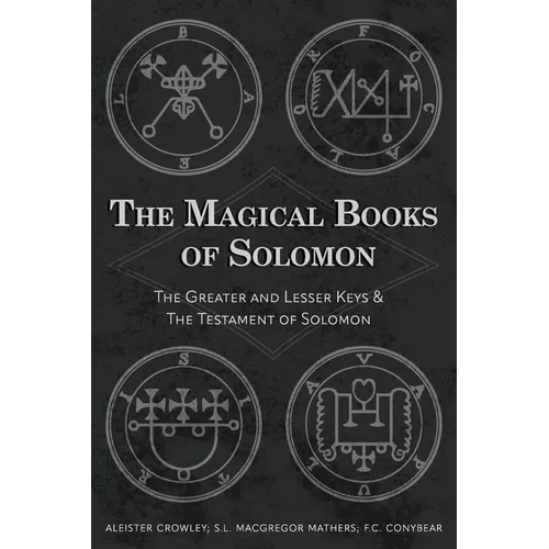 The Magical Books of Solomon: The Greater and Lesser Keys & The Testament of Solomon