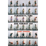 Femininity, Time and Feminist Art - Paperback