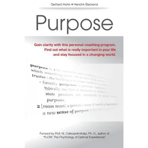 Purpose: A Personal Coaching Program to gain clarity what is really important in your life and to stay focussed in a changing world