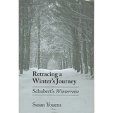 Retracing a Winter's Journey: Franz Schubert's Winterreise - Paperback