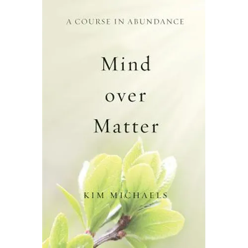 A Course in Abundance: Mind over Matter