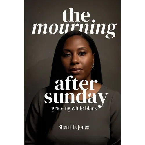 The Mourning After Sunday: Grieving While Black