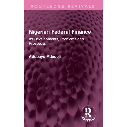 Nigerian Federal Finance: Its Developments, Problems and Prospects