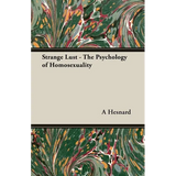 Strange Lust - The Psychology of Homosexuality