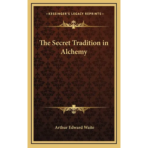 The Secret Tradition in Alchemy