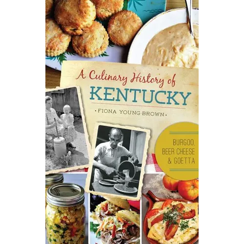 A Culinary History of Kentucky: Burgoo, Beer Cheese and Goetta