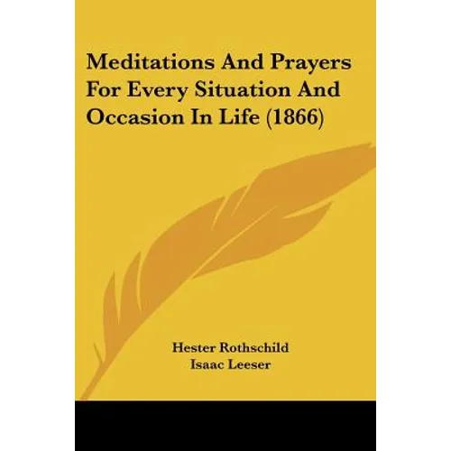 Meditations And Prayers For Every Situation And Occasion In Life (1866)