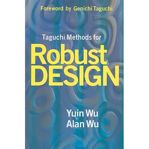 Taguchi Methods for Robust Design