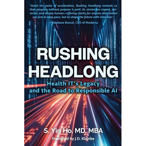 Rushing Headlong: Health IT's Legacy and the Road to Responsible AI