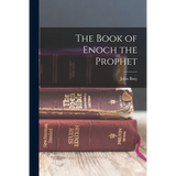 The Book of Enoch the Prophet