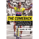 The Comeback: Greg Lemond, the True King of American Cycling, and a Legendary Tour de France - Paperback