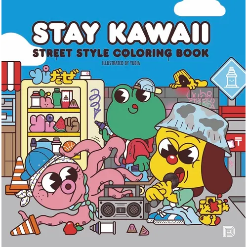 Stay Kawaii: Street Style Coloring Book