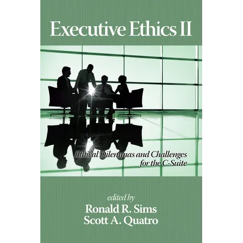 Executive Ethics II: Ethical Dilemmas and Challenges for the C Suite