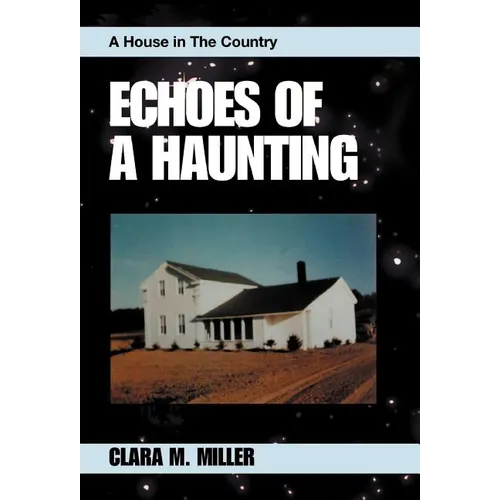 Echoes of a Haunting: A House in the Country