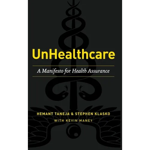 UnHealthcare: A Manifesto for Health Assurance
