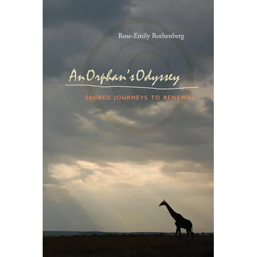 An Orphan's Odyssey: Sacred Journeys to Renewal