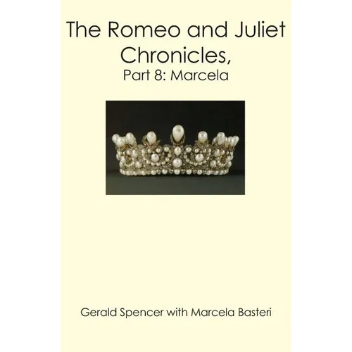 The Romeo and Juliet Chronicles,: Part 8: Marcela