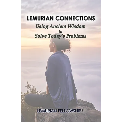 Lemurian Connections: Using Ancient Wisdom to Solve Today's Problems
