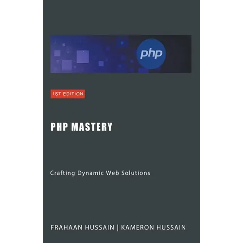 PHP Mastery: Crafting Dynamic Web Solutions