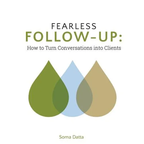 Fearless Follow-Up: How to turn conversations into clients