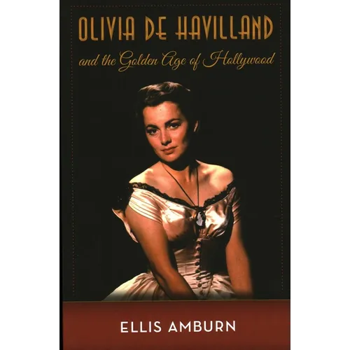 Olivia de Havilland and the Golden Age of Hollywood