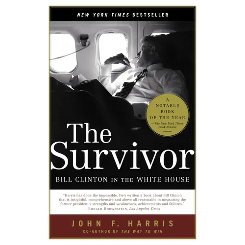The Survivor: Bill Clinton in the White House