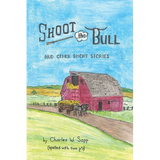 Shoot the Bull: And Other Short Stories