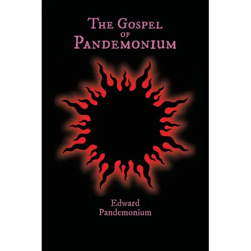 The Gospel of Pandemonium