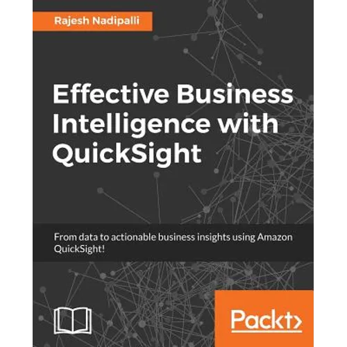 Effective Business Intelligence with QuickSight