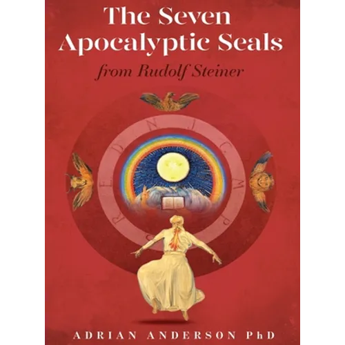 The Seven Apocalyptic Seals: From Rudolf Steiner