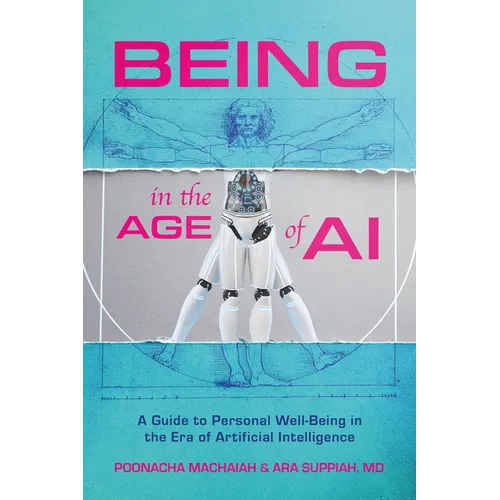 Being in the Age of Ai: A Guide to Personal Well-Being in the Era of Artificial Intelligence