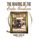 The Making of the Cape Verdean - Paperback